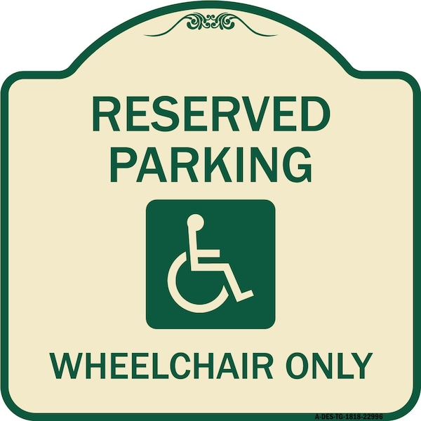 Signmission Reserved Parking Wheelchair W/ Graphic Heavy-Gauge Aluminum Sign, 18" x 18", TG-1818-22996 A-DES-TG-1818-22996 - main